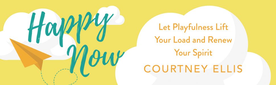Happy Now by Courtney Ellis